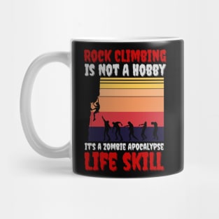 Rock Climbing Is Not A Hobby It's A Zombie Apocalypse Funny Climbing Lover Mug